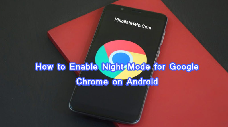 Enable Night Mode for Google Chrome on Android